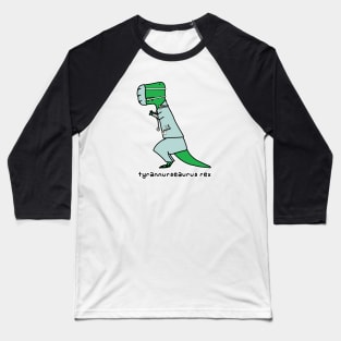 tyrannurseaurus rex Baseball T-Shirt